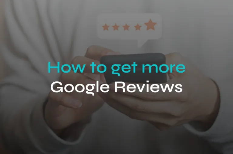 How to Get More Google Reviews